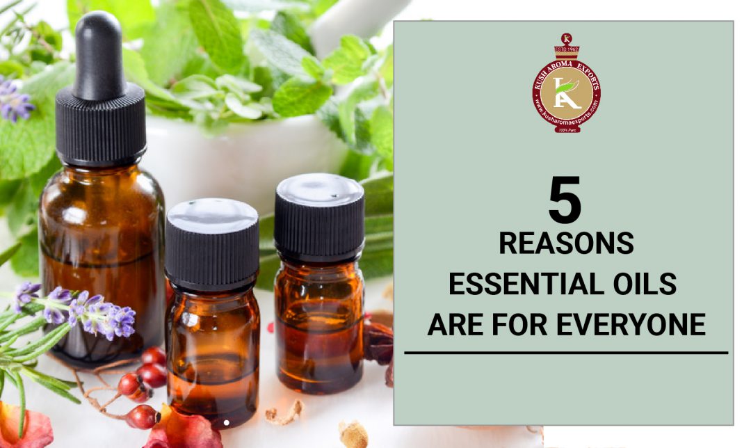5 reasons essentlal oils for everyone