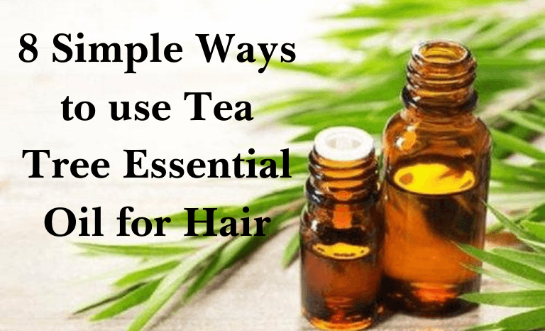 8 Simple Ways to Use Tea Tree Oil for Hair