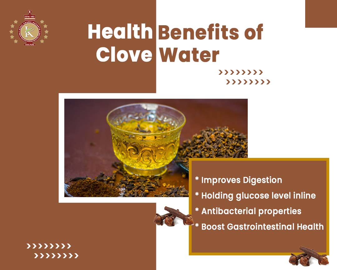 Health Benefits of Clove WaterKush Aroma Exports