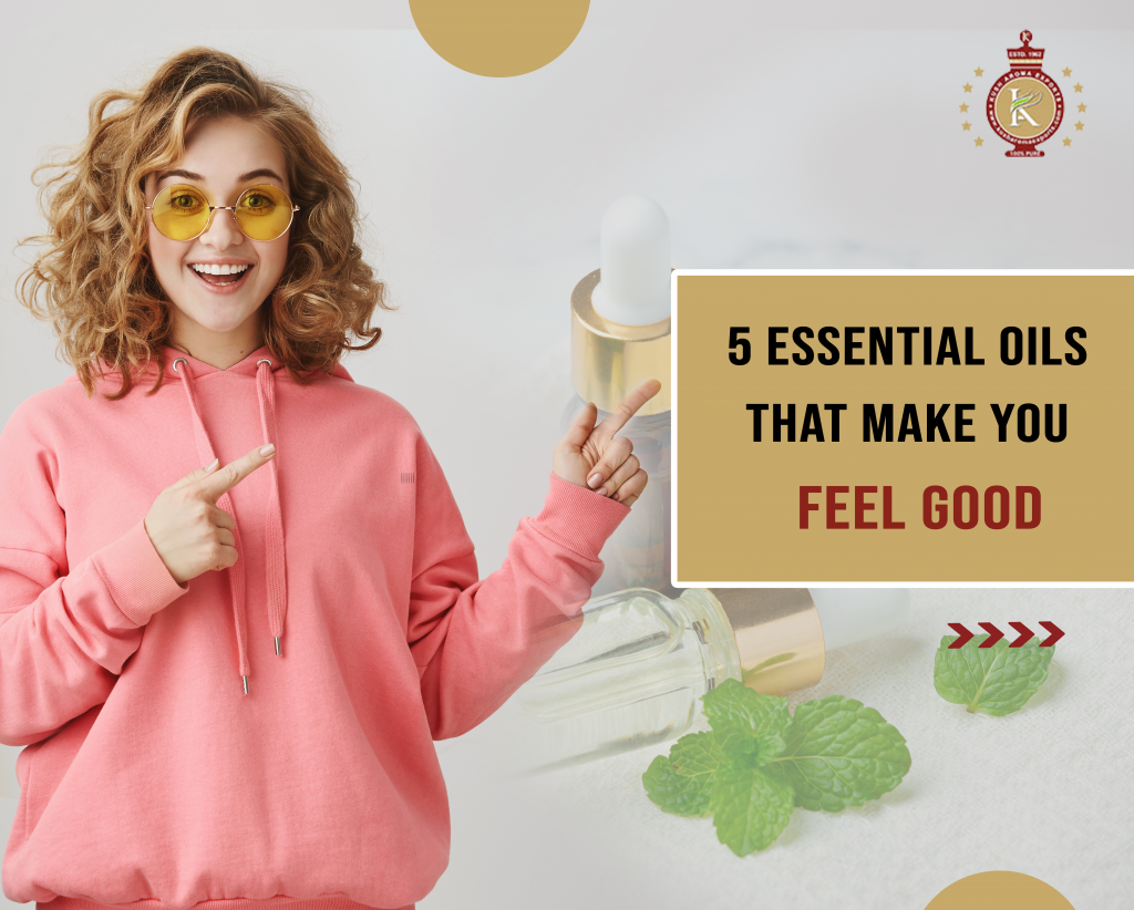 5 Essential Oils That Make You “Feel Good” Kush Aroma Exports