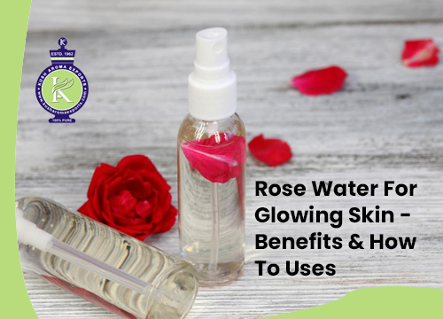 Rose Water For Glowing Skin - Benefits & How To Uses 